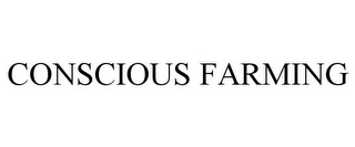 CONSCIOUS FARMING