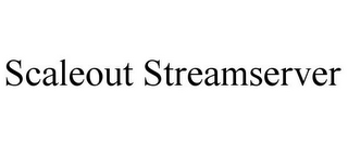 SCALEOUT STREAMSERVER