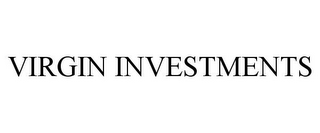 VIRGIN INVESTMENTS