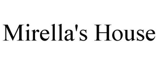 MIRELLA'S HOUSE