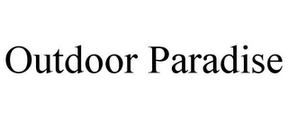 OUTDOOR PARADISE
