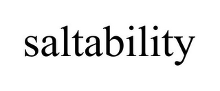 SALTABILITY