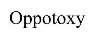 OPPOTOXY