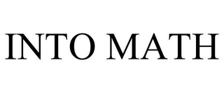 INTO MATH
