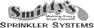 SMITTY'S SPRINKLER SYSTEMS MAKING EVERYDROP COUNT!!!