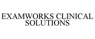 EXAMWORKS CLINICAL SOLUTIONS