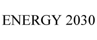 ENERGY 2030