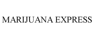 MARIJUANA EXPRESS