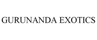 GURUNANDA EXOTICS