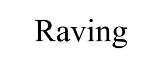 RAVING