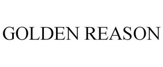 GOLDEN REASON