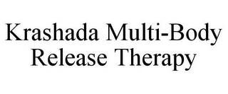 KRASHADA MULTI-BODY RELEASE THERAPY