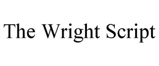 THE WRIGHT SCRIPT