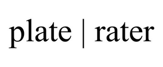 PLATE | RATER