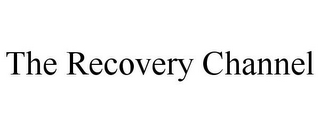 THE RECOVERY CHANNEL