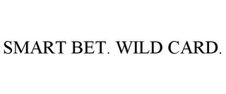 SMART BET. WILD CARD.