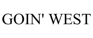 GOIN' WEST