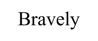 BRAVELY