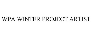 WPA WINTER PROJECT ARTIST