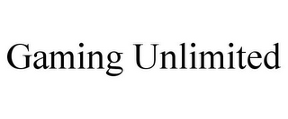 GAMING UNLIMITED