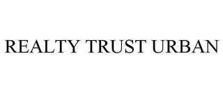 REALTY TRUST URBAN