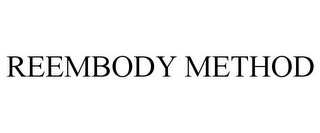 REEMBODY METHOD