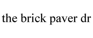THE BRICK PAVER DR