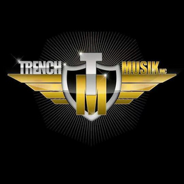 TM TRENCH MUSIK INC