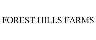 FOREST HILLS FARMS