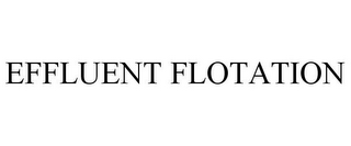 EFFLUENT FLOTATION