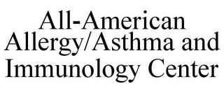 ALL-AMERICAN ALLERGY/ASTHMA AND IMMUNOLOGY CENTER