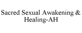 SACRED SEXUAL AWAKENING & HEALING-AH