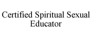 CERTIFIED SPIRITUAL SEXUAL EDUCATOR