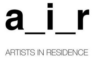 A_I_R ARTISTS IN RESIDENCE