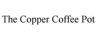 THE COPPER COFFEE POT