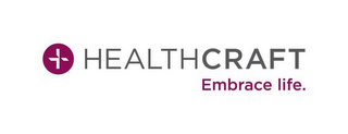 HEALTHCRAFT EMBRACE LIFE.