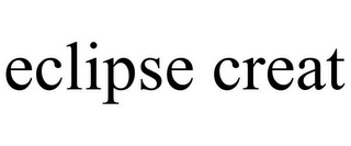 ECLIPSE CREAT