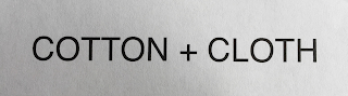 COTTON + CLOTH