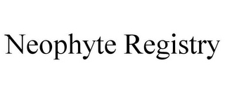 NEOPHYTE REGISTRY