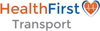 HEALTHFIRST TRANSPORT