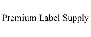 PREMIUM LABEL SUPPLY
