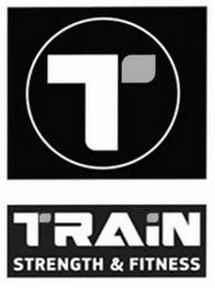 T TRAIN STRENGTH & FITNESS