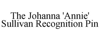 THE JOHANNA 'ANNIE' SULLIVAN RECOGNITION PIN