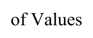 OF VALUES