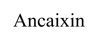 ANCAIXIN