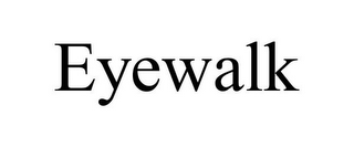 EYEWALK