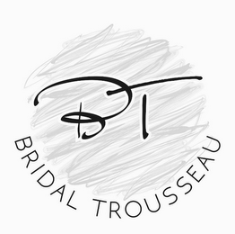 BT BRIDAL TROUSSEAU