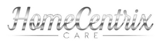 HOMECENTRIX CARE