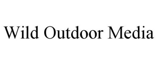 WILD OUTDOOR MEDIA