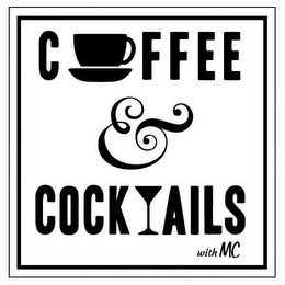 COFFEE & COCKTAILS WITH MC